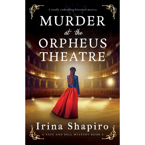 Murder at the Orpheus Theatre: A Totally Enthralling Historical Mystery