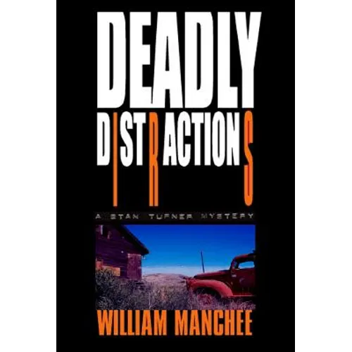 Deadly Distractions: A Stan Turner Mystery