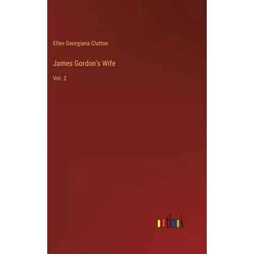 James Gordon's Wife: Vol. 2