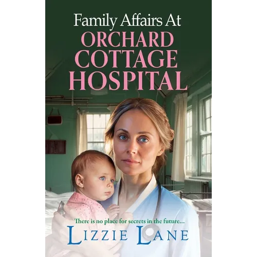 Family Affairs at the Orchard Cottage Hospital
