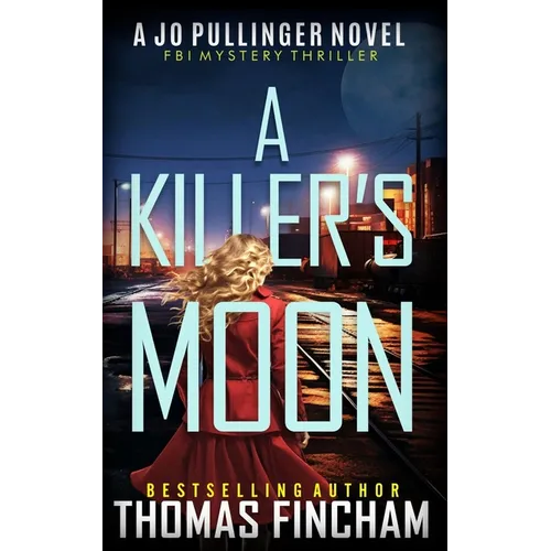 A Killer's Moon: FBI Mystery Thriller