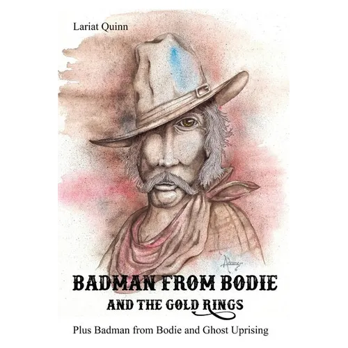 Badman from Bodie and the Gold Rings: Plus Badman from Bodie and Ghost Uprising