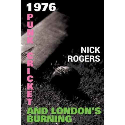 1976 - Punk, Cricket and London's Burning