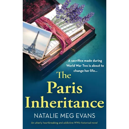 The Paris Inheritance: An utterly heartbreaking and addictive WW2 historical novel
