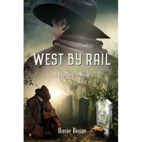 West By Rail: A Brother's Wish (Book #2) Revised 2nd edition