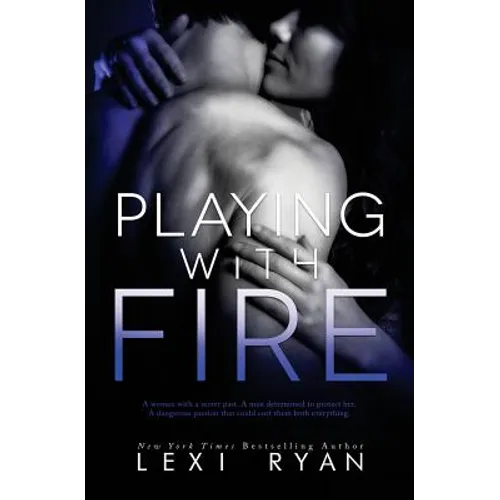 Playing with Fire