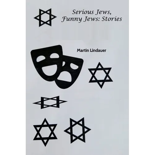 Serious Jews. Funny Jews: Stories