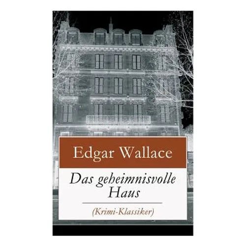 Das geheimnisvolle Haus (Krimi-Klassiker): Ein packender Horror-Krimi