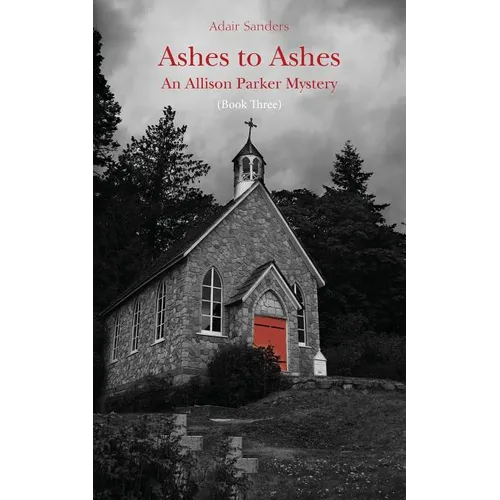 Ashes to Ashes: An Allison Parker Mystery