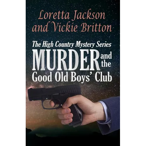Murder and the Good Old Boys' Club: The High Country Mystery Series