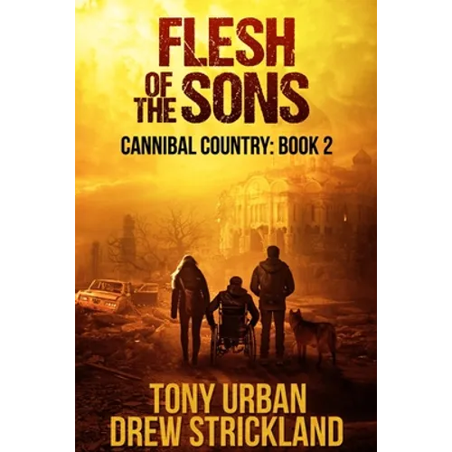 Flesh of the Sons: A Post Apocalyptic Thriller