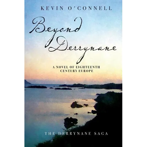 Beyond Derrynane: A Novel of Eighteenth Century Europe