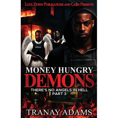 Money Hungry Demons 3: There's No Angels In Hell