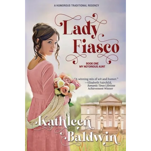 Lady Fiasco: A Traditional Regency Romance