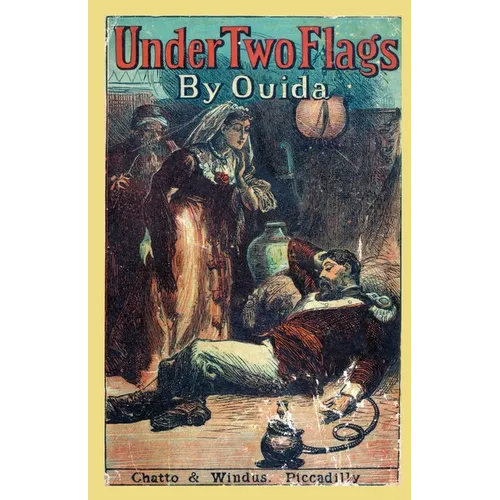 Under Two Flags: A Story of the Household and the Desert