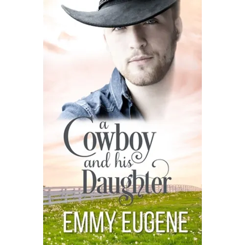 A Cowboy and his Daughter: A Johnson Brothers Novel