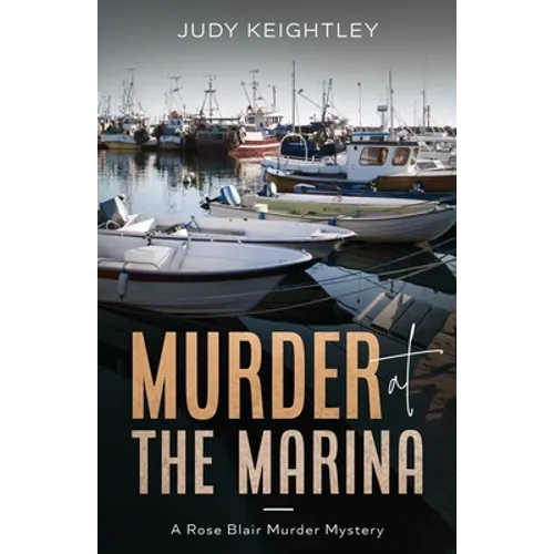 Murder at the Marina: A Rose Blair Murder Mystery