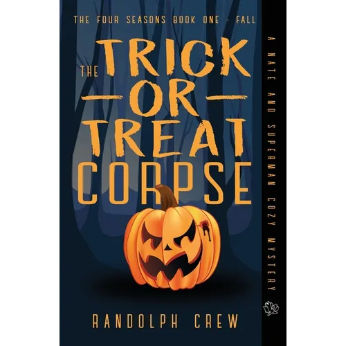 The Trick-or-Treat Corpse: Book 1 in the Four Seasons series