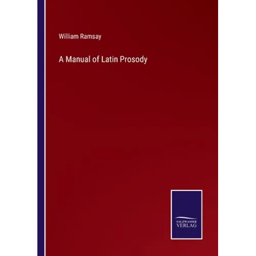 A Manual of Latin Prosody