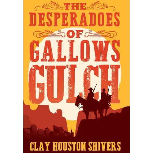 The Desperadoes of Gallows Gulch