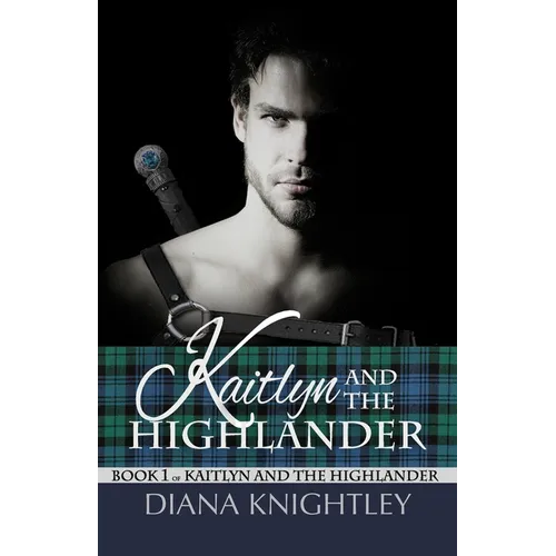 Kaitlyn and the Highlander