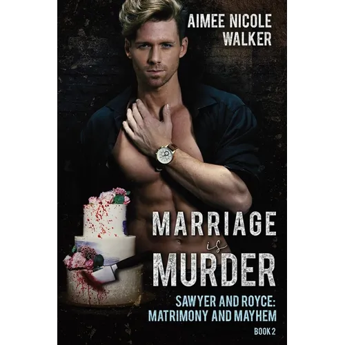 Marriage is Murder (Sawyer and Royce: Matrimony and Mayhem Book 2)