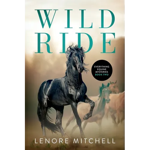 Wild Ride: Everything Equine Mystery Series, Book Two