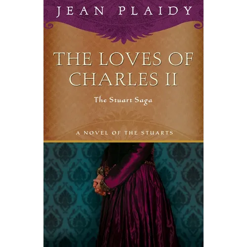 The Loves of Charles II: The Stuart Saga