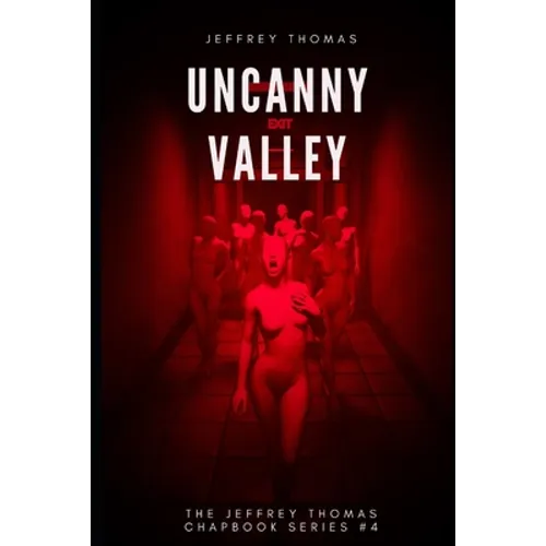 Uncanny Valley: A Trio of Disquieting Stories