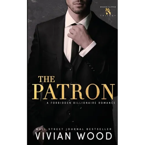 The Patron: A Forbidden Billionaire Romance