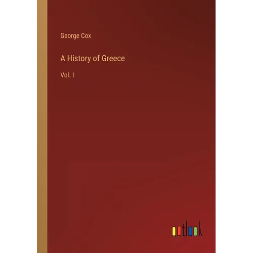 A History of Greece: Vol. I