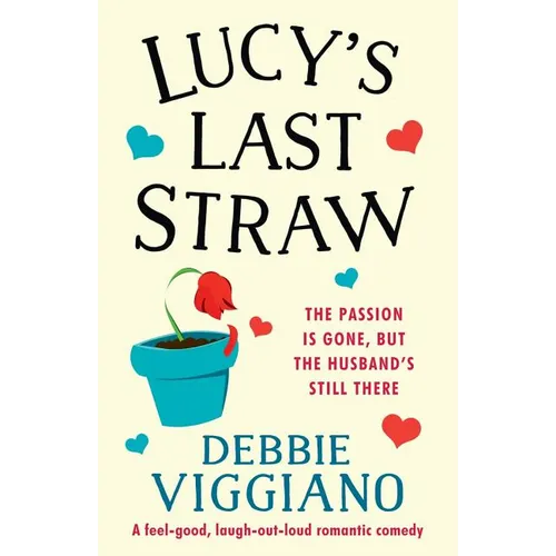 Lucy's Last Straw: A feel good, laugh out loud romantic comedy