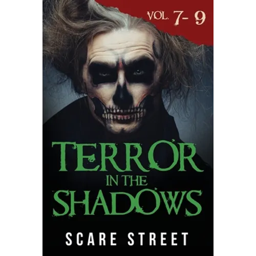 Terror in the Shadows Volumes 7 - 9: Scary Ghosts, Paranormal & Supernatural Horror Short Stories Anthology