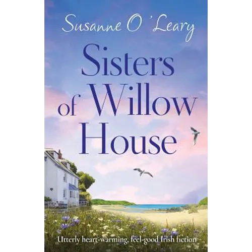 Sisters of Willow House: Utterly heart-warming, feel-good Irish fiction