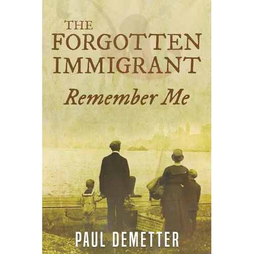 The Forgotten Immigrant: Remember Me