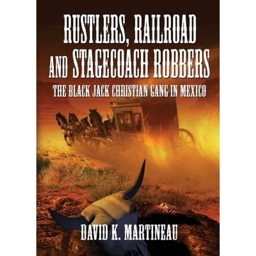 Rustlers, Railroad and Stage Coach Robbers