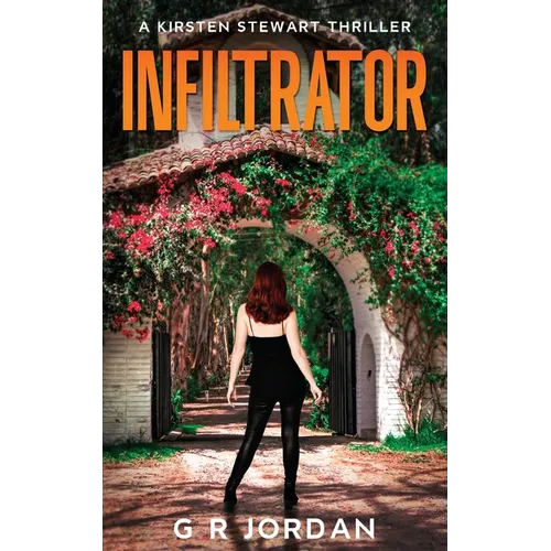 Infiltrator: A Kirsten Stewart Thriller