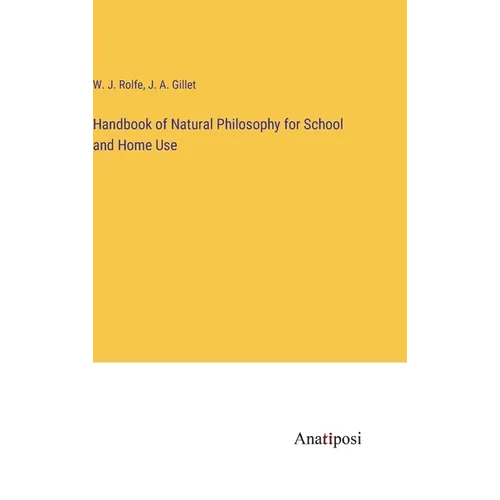 Handbook of Natural Philosophy for School and Home Use