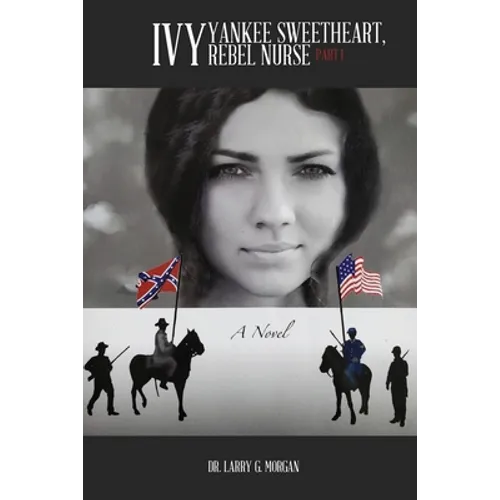 Ivy: Yankee Sweetheart, Rebel Nurse: Part 1