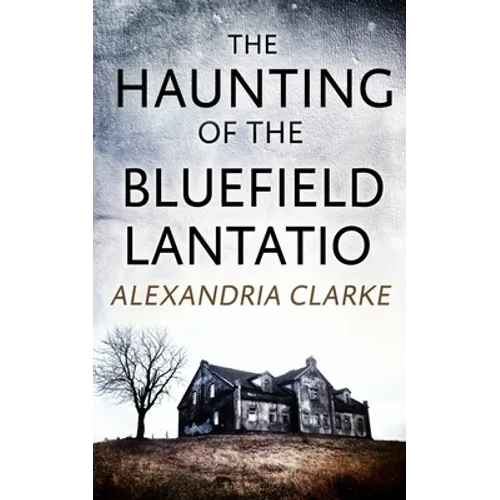 The Haunting of Bluefield Plantation