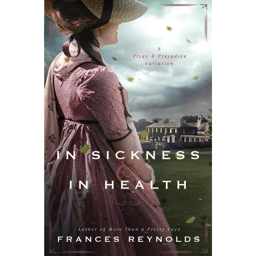 In Sickness and in Health: A Variation of Jane Austen's Pride and Prejudice
