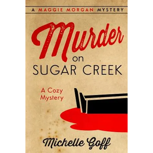 Murder on Sugar Creek: A Maggie Morgan Mystery