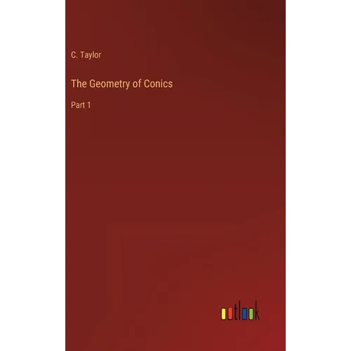 The Geometry of Conics: Part 1