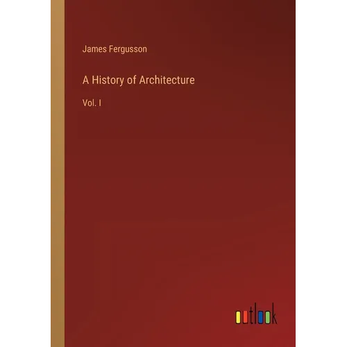 A History of Architecture: Vol. I