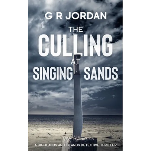 The Culling at Singing Sands: A Highlands and Islands Detective Thriller