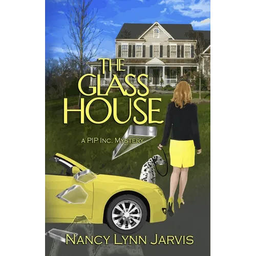The Glass House: A PIP Inc. Mystery