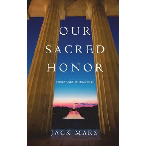 Our Sacred Honor (A Luke Stone Thriller-Book 6)