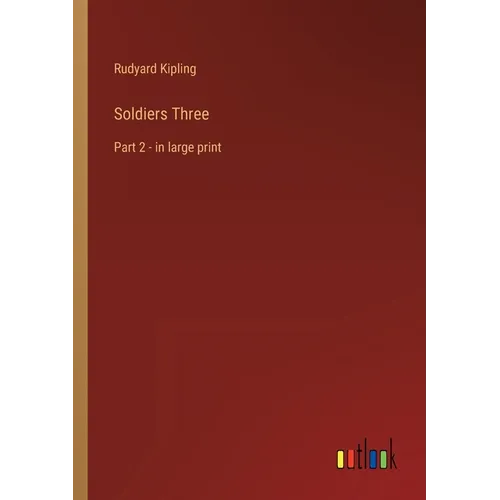 Soldiers Three: Part 2 - in large print