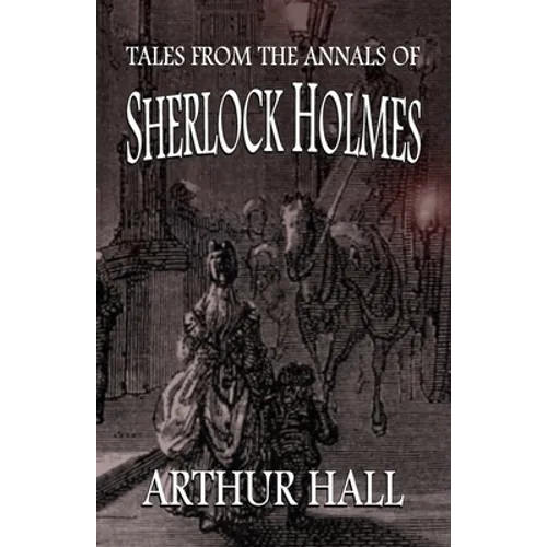 Tales From the Annals of Sherlock Holmes