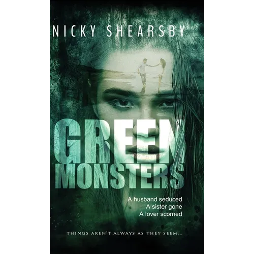 Green Monsters: A dark and twisted thriller
